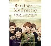 Barefoot in Mullyneeny: A Boy’s Journey Towards Belonging