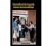 Barefoot Is Legal: Voice For The Barefoot Lifestyle
