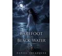 Barefoot on Black Water