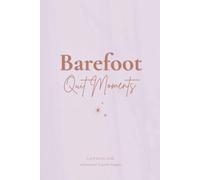 Barefoot Quiet Moments: A Soft Minimalist Journal For Mindful Living, Slow Days & Gentle Reflection