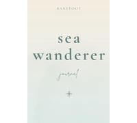 Barefoot Sea Wanderer: A Coastal Journal For Free Spirits, Ocean Lovers & Dream Chasers