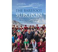 Barefoot Surgeon: The inspirational story of Dr Sanduk Ruit, the eye surgeon giving sight and hope to the world's poor