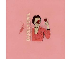 Barely Civil - We Can Live Here Forever