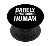 Barely Functioning Human PopSockets Adhesive PopGrip