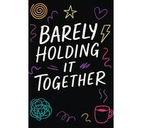 Barely Holding It Together