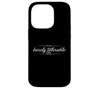 BARELY TOLERABLE Jane Austen Pride & Prejudice Quote Meme Case for iPhone 14 Pro