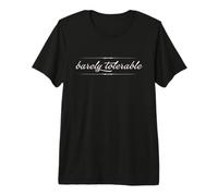 Barely TOLERABLE Jane Austen Pride & Prejudice Quote Meme Premium T-Shirt