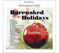 BARENAKED LADIES: BARENAKED FOR THE HOLIDAYS - CD