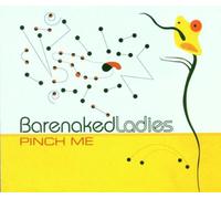 Barenaked Ladies - Pinch Me