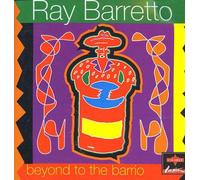 Baretto Ray - Beyond the Barrio