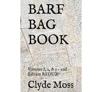 BARF BAG BOOK: Volumes I, 2, & 3 - 2nd Edition REDUX!