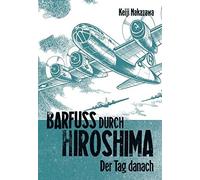 Barfu durch Hiroshima 02. Der Tag danach, Nakazawa 9783551775023 New.