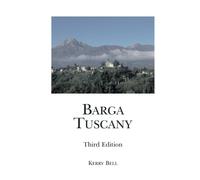 Barga, Tuscany Third Edition: A walking tour of the historic center of the beautiful medieval hill town of Barga, (Lucca) Tuscany, Italy
