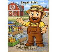 Bargain Bob's Big Coloring Book: A Fun and Friendly Kids Coloring Book Full of Barnyard Fun, Shopping Adventures, and Creative Play