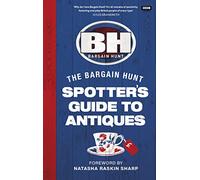 Bargain Hunt: The Spotter's Guide to Antiques