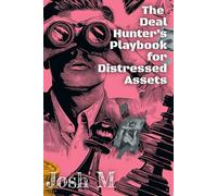 Bargain Hunter’s Guide to Distressed Assets (Market Meltdown Mastery: Profiting from Economic Storms)