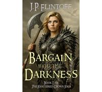 Bargain with the Darkness: The Shattered Crown Saga: 1