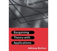 Bargaining Theory with Applications