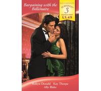 Bargaining with the Billionaire: The Blackmail Bargain / The Billion-Dollar Bride / How To Marry a Billionaire (Mills & Boon by Request)