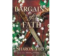 Bargains of Fate: Book Two in the Fields of Honor series