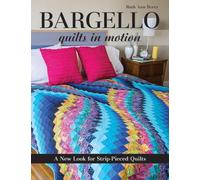 Bargello - Quilts in Motion : A New Look for Strip-Pieced Quilts