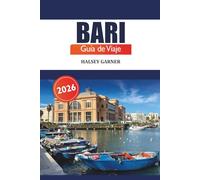 Bari Guía de viaje 2026: La mejor aventura a través de las atracciones, actividades y cocina imperdibles de Puglia en el sur de Italia
