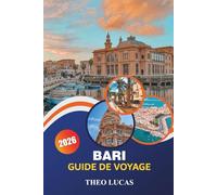 Bari Guide De Voyage 2026: Explorez la vieille ville historique, les superbes plages, les restaurants et les conseils essentiels pour une expérience italienne inoubliable