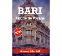 BARI Guide de voyage 2026: Monuments historiques, conseils de voyage et expériences de vacances inoubliables le long de la côte adriatique italienne
