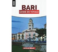 BARI Guide de voyage 2026: Vieille ville historique, plages de l'Adriatique et choses à faire dans le sud de l'Italie