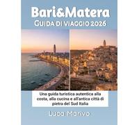 Bari & Matera Guida di viaggio 2026: Una guida turistica autentica alla costa, alla cucina e all'antica città di pietra del Sud Italia