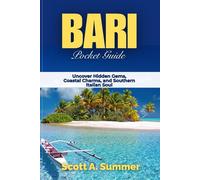 BARI Pocket Guide: Uncover Hidden Gems, Coastal Charms, and Southern Italian Soul