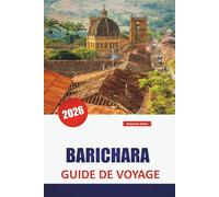 BARICHARA GUIDE DE VOYAGE 2026: Découvrez les principales attractions, promenades pittoresques, artisanat local, gastronomie et expériences culturelles dans la ville patrimoniale de Colombie