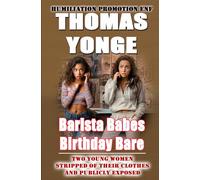 Barista Babes Birthday Bare: Two Young Women Stripped of Their Clothes and Publicly Exposed (Humiliation Promotion ENF)