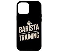 Barista In Training For Coffee Enthusiast Espresso Addict Case for iPhone 12 Pro Max