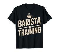 Barista in Training for Coffee Enthusiast Espresso Addict T-Shirt