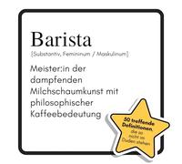 Barista: Meister:in der dampfenden Milchschaumkunst mit philosophischer Kaffeebedeutung. Das lustige Geschenkbuch für Mann, Frau, Kollege, Freund zu Geburtstag, Weihnachten