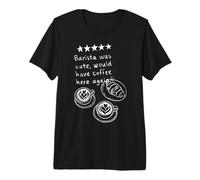 Barista was Cute Would Have Coffee Here Again Funny Cafe Premium T-Shirt