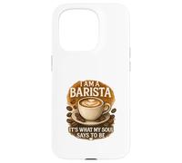 Barista What My Soul Says Case for iPhone 15 Pro