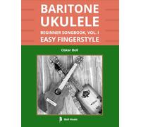 Baritone Ukulele Beginner Songbook, Vol. I: Easy Fingerstyle (Boll Music Baritone Ukulele)