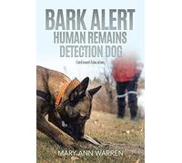 Bark Alert: Human Remains Detection Dog - Continued Education: 2