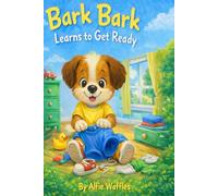 Bark Bark Learns to Get Ready (Bark Bark Stories)