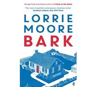 Bark by Lorrie Moore (2015-02-05)
