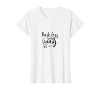 Bark Less Wag More: Playful Dog Lover Quote T-Shirt, Women, White, L