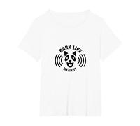 Bark Like Mean It Dog Lovers Funny T-Shirt, Women's Plus, White, 1X