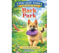Bark Park: An Early Phonics Reader (You Got This - Little Reader)