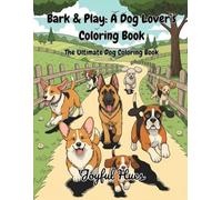 Bark & Play: A Dog Lover’s Coloring Book: The Ultimate Dog Coloring Book
