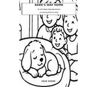 BARK’S WAY HOME: A Lost Dog’s Big Adventure: A Coloring Book for Kids
