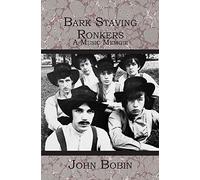 Bark Staving Ronkers: A Music Memoir