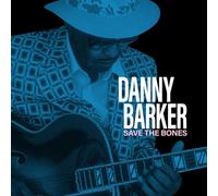 Barker Danny - Save the Bones [VINYL]