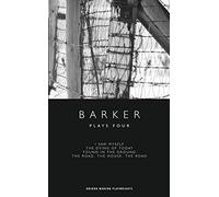 Barker: Plays Four: I Saw Myself; The Dying of Today; Found in the Ground; The Road, The House, The Road: 4 (Oberon Modern Plays)